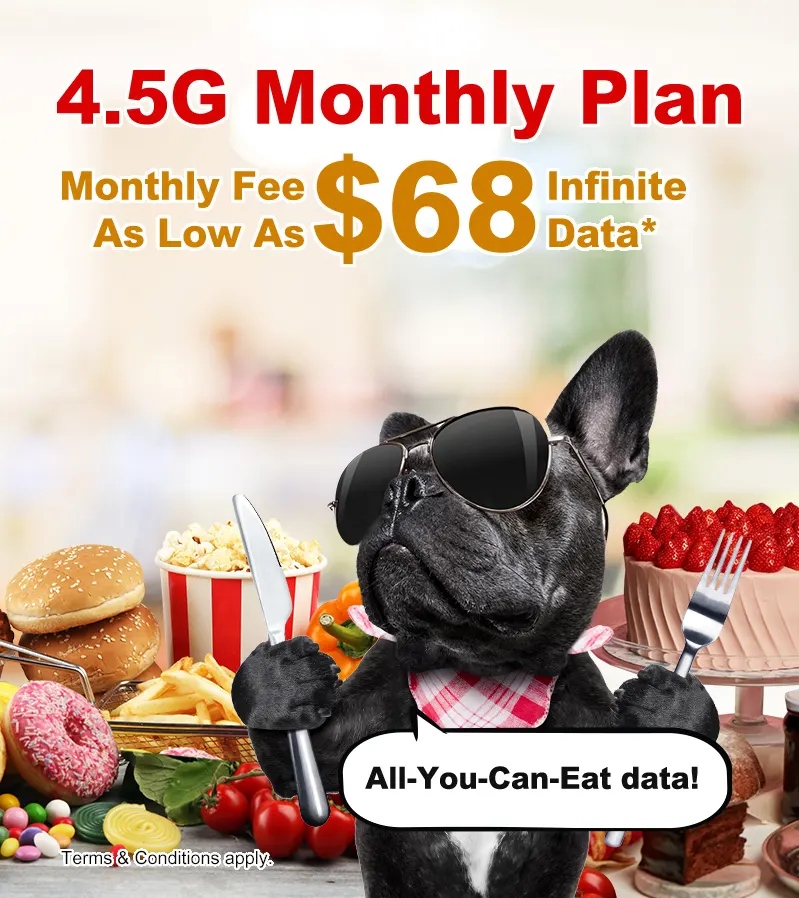 4.5G Monthly Plan, Monthly Fee As Low As $68, Infinite Data