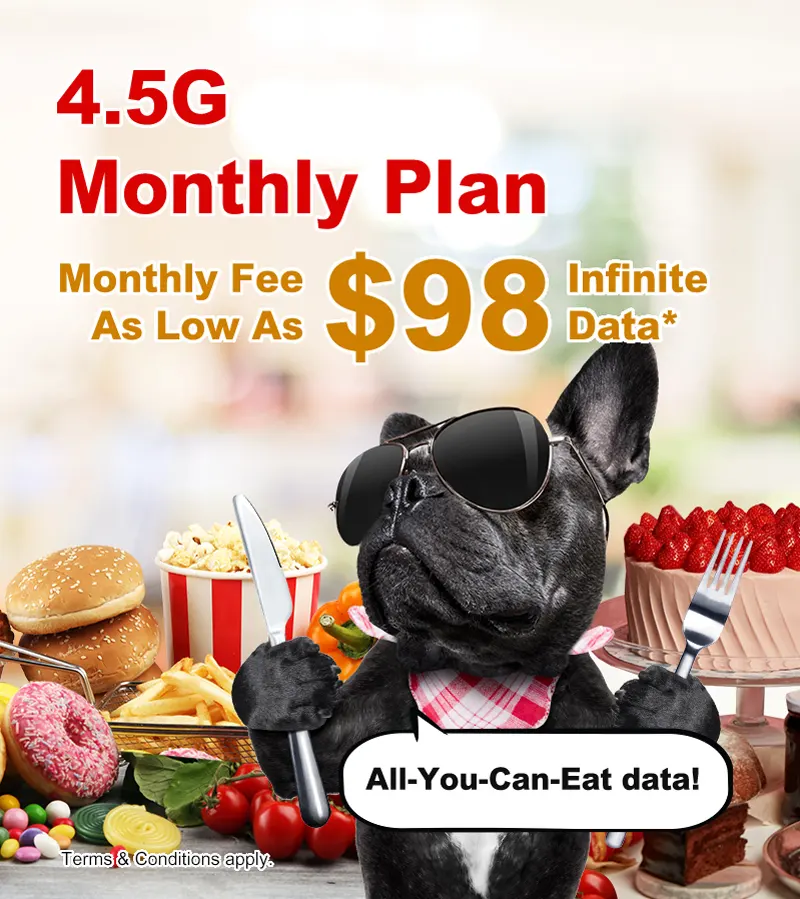 4.5G Monthly Plan, Monthly Fee As Low As $98, Infinite Data